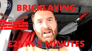 Bricklaying UK  How To Make £25 IN 5 MINUTES [upl. by Ado996]