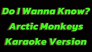 Do I wanna Know Arctic Monkeys KARAOKE VERSION [upl. by Nicko]