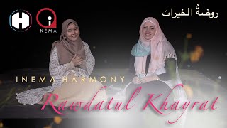 INEMA HARMONY  RAWDATUL KHAYRAT  روضةُ الخيرات [upl. by Ahsiekyt]