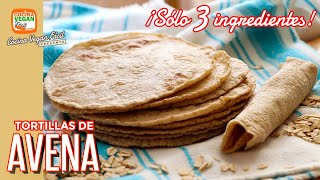 TORTILLAS DE AVENA ¡Sólo 3 ingredientes aptas para diabéticos  Cocina Vegan Fácil [upl. by Yelkrab]