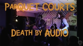 Parquet Courts  Death by Audio Full Set [upl. by Reich]