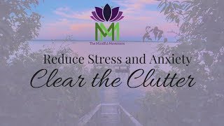 20 Minute Guided Meditation for Reducing Anxiety and StressClear the Clutter to Calm Down [upl. by Eikcid294]