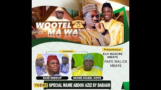 🔴DIRECT WOOTEL MA WAY SPECIAL MAME ABDOU AZIZ DABAKH AVEC SAM MBOUP ET IMAM DIABEL KOITE [upl. by Aicilif]