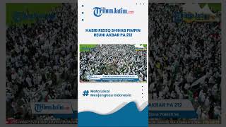 Habib Rizieq Shihab Memimpin Acara Reuni Akbar Persaudaraan PA 212 di Monas Dihadiri 15000 Orang [upl. by Tenay]