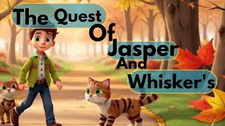 The quest of jasper and whiskers bed time stories in English Kiddofabletv [upl. by Beatriz944]