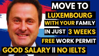 Move To Luxembourg For Free With Your Family in 3 Weeks  No IELTS Needed [upl. by Magen]