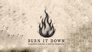 BURN IT DOWN  Cassandra Kubinski and Sawyer Fredericks  Official Lyric Video [upl. by Scrivenor174]