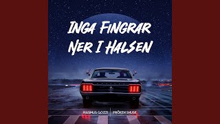 INGA FINGRAR NER I HALSEN [upl. by Aititel]