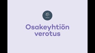 Osakeyhtion verotus Miten suunnittelet verotuksen [upl. by Nordine777]