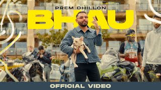 BHAU OFFICIAL VIDEO PREM DHILLON  SNAPPY  LATEST PUNJABI SONGS 2024 [upl. by Mic18]