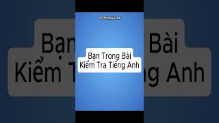 Bạn Trong Bài Kiểm Tra Tiếng Anh 🤣 shorts funny cute [upl. by Anavahs]