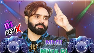 Mehfil mitran di sajdi roj dware babu maan old Punjabi Song Remix 2023 hard bass Himanshu Phogat [upl. by Lirrad]