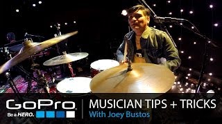 GoPro Musician Tips and Tricks Drumming with Joey Bustos Ep 9 [upl. by Tuhn]