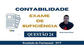 Exame de Suficiência 20231  Questão 24  Resultado Patrimonial  DVP  Contabilidade Pública [upl. by Mraz]