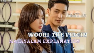 Woori The Virgin 2022 Part 12 Malayalam Explanation Deulama VoiceOver Korean Romantic Series [upl. by Drazze]