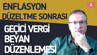 ENFLASYON DÜZELTME SONRASI GEÇİCİ VERGİ BEYAN DÜZENLEMESİ [upl. by Benedict480]