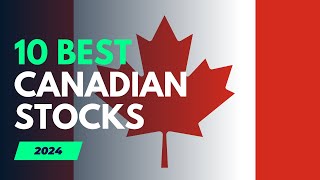 10 Best Canadian Stocks To Buy And Hold 2024 [upl. by Lokcin]