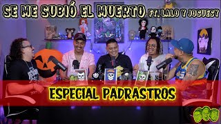 Se me subió el muerto  EP89 Lalo y Josuesy Especial padrastros [upl. by Pleione]