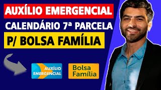 CALENDÁRIO DO AUXÍLIO EMERGENCIAL  BOLSA FAMÍLIA 7ª PARCELA [upl. by Levinson]