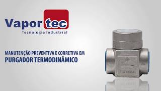 Manutenção preventiva e corretiva em purgador termodinâmico [upl. by Nnairahs]