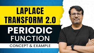 Laplace Transform  Periodic Function  Concept amp Example by GP Sir [upl. by Mariam984]