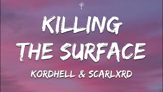 Kordhell amp Scarlxrd  KILLING THE SURFACE Lyrics [upl. by Kendra36]