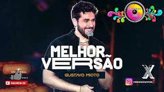 MELHOR VERSÃO  Gustavo Mioto  DVD Ao Vivo [upl. by Ikila]