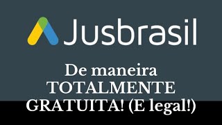 Como ter acesso ao conteúdo do JusBrasil de forma TOTALMENTE GRATUITA [upl. by Ellegna]