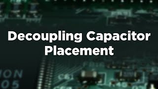 Decoupling Capacitor Placement and HighSpeed Design [upl. by Ekaterina]