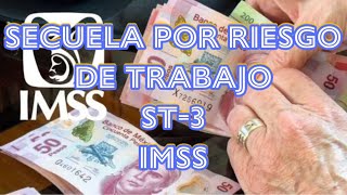 SECUELA DE RIESGO DE TRABAJO ST3 IMSS [upl. by Eerok324]