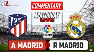 ATLETICO MADRID vs REAL MADRID Live Stream COMMENTARY LALIGA  Lineups  Livescores [upl. by Esahc]