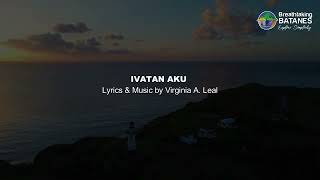 quotIvatan Akuquot Music and Lyrics by Ms Virginia A Leal  BATANES [upl. by Lacagnia234]