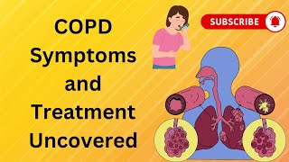 COPD Symptoms and Treatment Uncovered [upl. by Hawken]