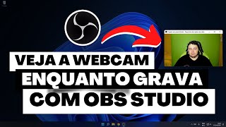 OBS STUDIO  COMO GRAVAR E VER A WEBCAM AO MESMO TEMPO NA TELA DO PC [upl. by Burrus]