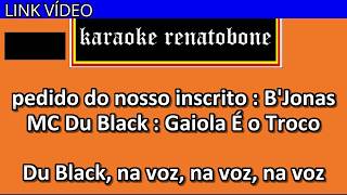 GAIOLA É O TROCO karaoke amostra MC DU BLACK [upl. by Niveg]