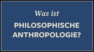 Was ist der Mensch · Anthropologie  Philosophie [upl. by Heywood]