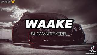 WAAKE SONG slow reverb 💪💯 [upl. by Pietje]