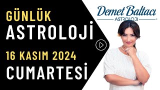 Bugün 16 Kasım 2024 Cumartesi günlük burç yorumu Astrolog Demet Baltacı astroloji burçlar haber [upl. by Assila]