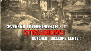 Reverend Fotheringham  II Strawberry Butcher Welcome Center CIIE169 RDRII [upl. by Enalb]