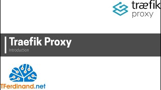 Traefik Proxy Introduction [upl. by Mcnutt]