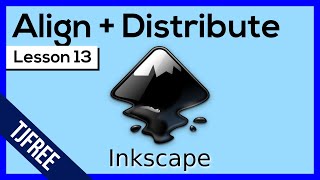 Inkscape Lesson 13  Align and Distribute [upl. by Conal]