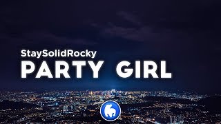 StaySolidRocky  Party Girl Clean  Lyrics [upl. by Ecnaled895]