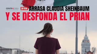 En Vivo  Arrasa Claudia Sheinbaum y se desfonda el PRIAN [upl. by Pettit]