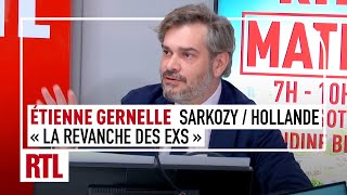 Etienne Gernelle  quotSarkozy  Hollande la revanche des exquot [upl. by Orsini]