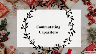 Commutating Capacitors [upl. by Ardnahcal]