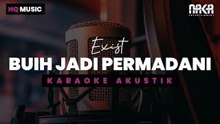 BUIH JADI PERMADANI  EXIST KARAOKE AKUSTIK [upl. by Soirtimid]