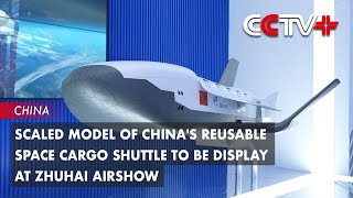 Scaled Model of Chinas Reusable Space Cargo Shuttle to Be Display at Zhuhai Airshow [upl. by Bartley]