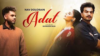 Adat Nav Dolorain  Je Kisse Kolo Dur Hona Hunda Ae Ohnu Aadat Ni Payi Di Latest Punjabi Songs 2024 [upl. by Ahseinaj61]