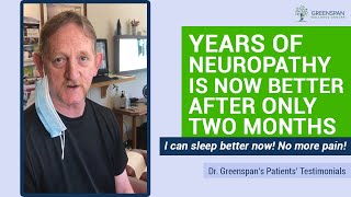 Years of NEUROPATHY now BETTER after only 2 months of treatment Greenspan Wellness Center [upl. by Eckardt642]