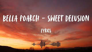 Bella Poarch  Sweet Delusion Lyrics [upl. by Aicil]